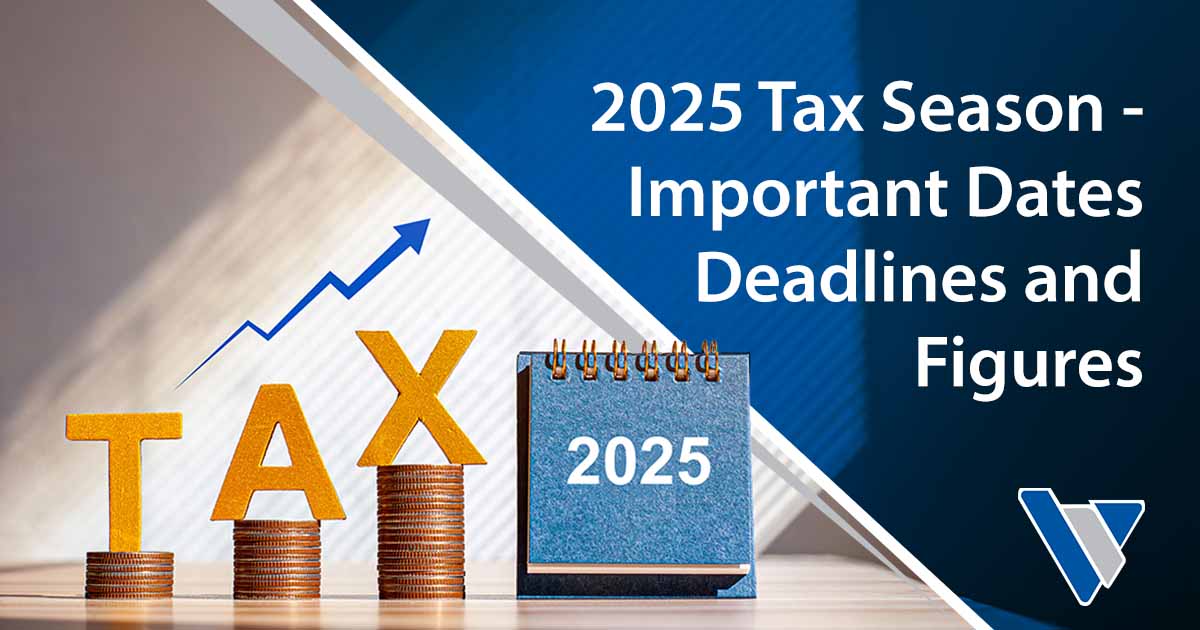 2025 Tax Season: Important Dates, Deadlines & Figures