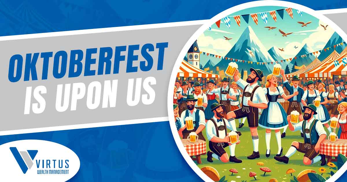 Image of Oktoberfest celebration, featuring Virtus Wealth Management and highlighting 'Oktoberfest is Upon Us,' ensuring it aligns with the page's context on festive events and financial insights.