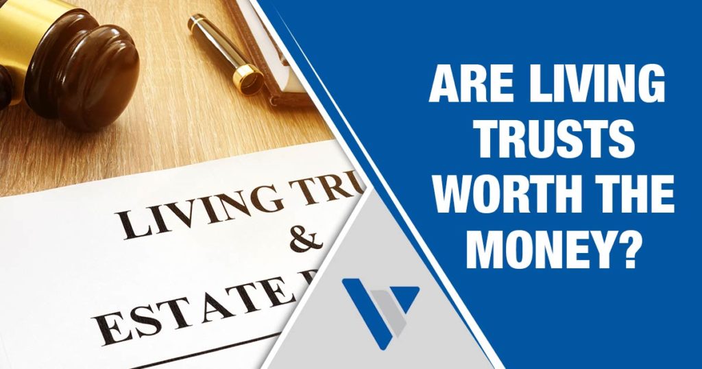 are-living-trusts-worth-money-understanding-your-living-trust