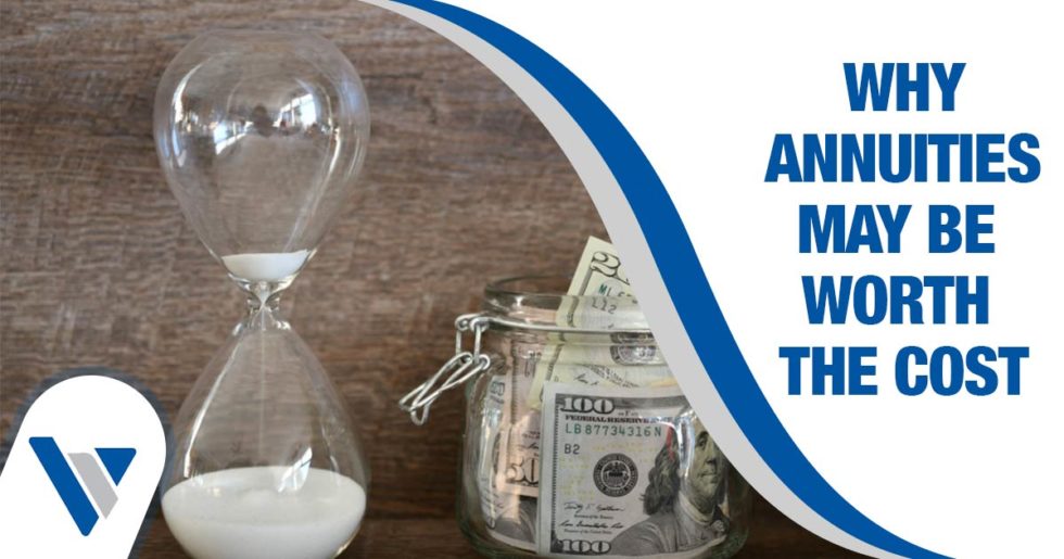 Why Annuities May Be Worth The Cost A Look At Annuity Costs